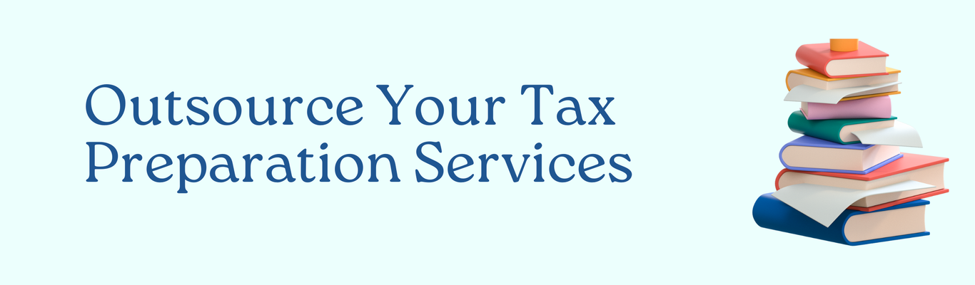 Outsource Your Tax Preparation Services